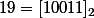  19 = [10011]_2 